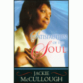 Satisfaction of the Soul By Jackie McCullough 